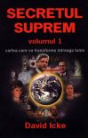 David Icke - Secretul suprem, vol. 1