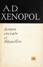 Scrieri sociale si filozofice - A.D. Xenopol