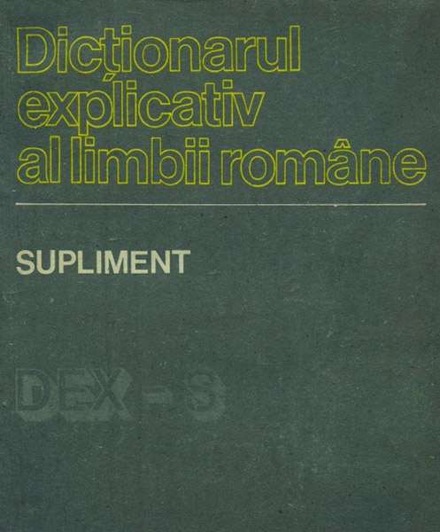 Dictionarul explicativ al limbii romane - Supliment (DEX-S) - Academia RSR