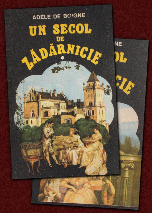 Un secol de zadarnicie (2 vol.) - Adele de Boigne