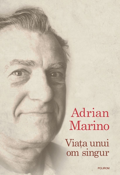 Viata unui om singur - Adrian Marino
