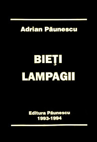 Bieti lampagii (editia princeps) - Adrian Paunescu
