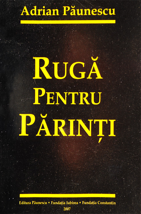 Ruga pentru parinti - Adrian Paunescu