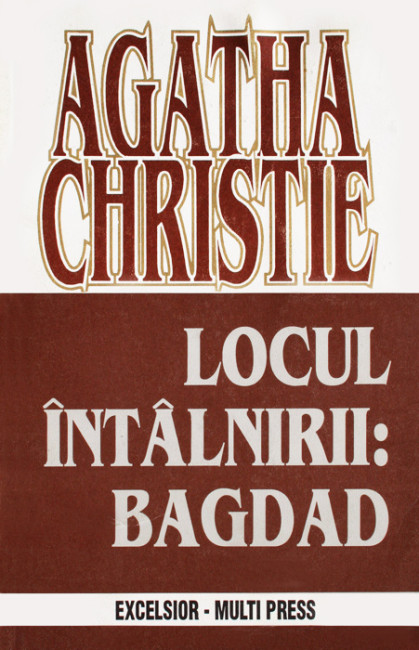 Locul intalnirii: Bagdad - Agatha Christie