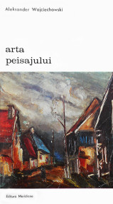 Arta peisajului - Aleksander Wojciechowscki