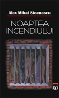 Noaptea incendiului - Alex Mihai Stoenescu