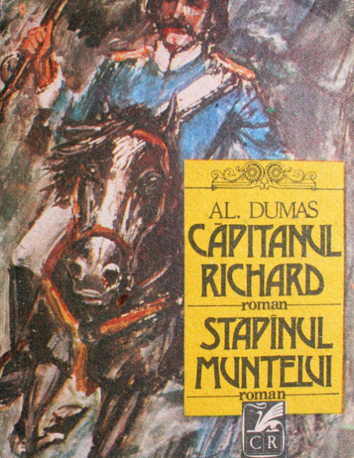 Capitanul Richard. Stapanul muntelui - Alexandre Dumas
