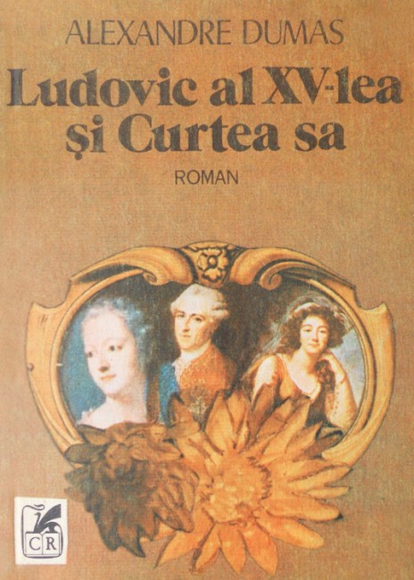 Ludovic al XV-lea si Curtea sa - Alexandre Dumas