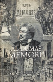Memorii - Alexandre Dumas