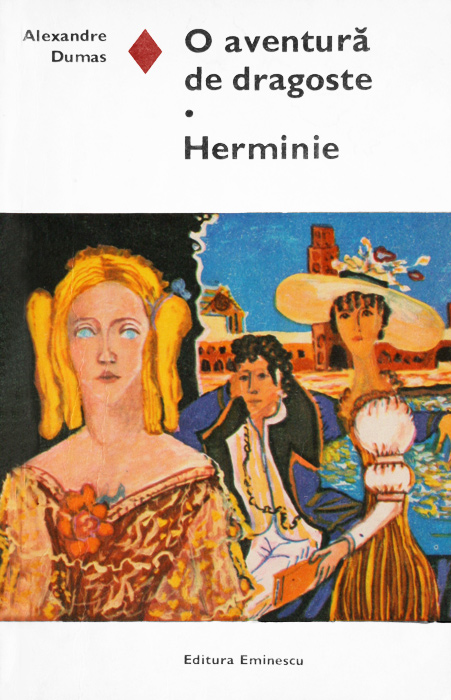 O aventura de dragoste. Herminie - Alexandre Dumas