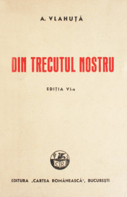 Din trecutul nostru (1943) - Alexandru Vlahuta