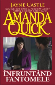 Infruntand fantomele - Amanda Quick / Jayne Castle