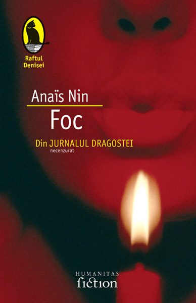 Foc. Din jurnalul dragostei (necenzurat) - Anais Nin