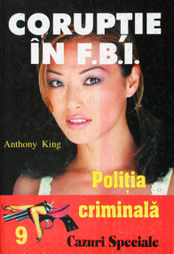 Politia Criminala: (09) Coruptie in FBI - Anthony King