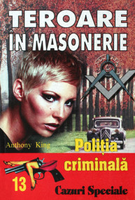 Politia Criminala: (13) Teroare in masonerie - Anthony King