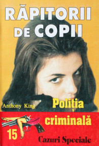 Politia Criminala: (15) Rapitorii de copii - Anthony King