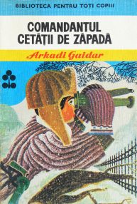 Comandantul cetatii de zapada - Arkadi Gaidar