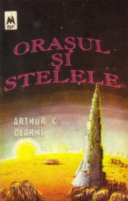 Orasul si stelele - Arthur C. Clarke