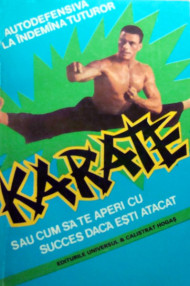 Karate sau autodefensiva la indemana tuturor - August Basile