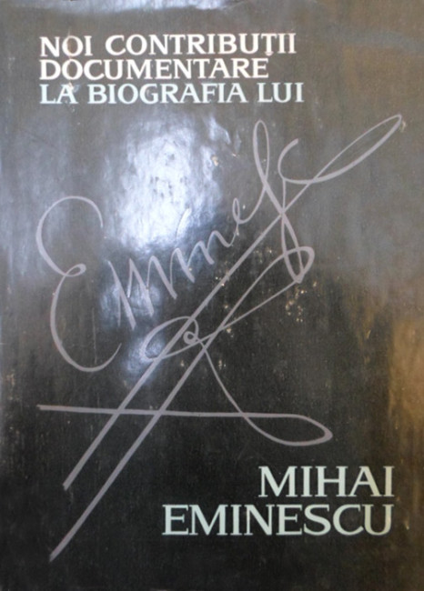 Noi contributii documentare la biografia lui Mihai Eminescu - Augustin Z.N. Pop