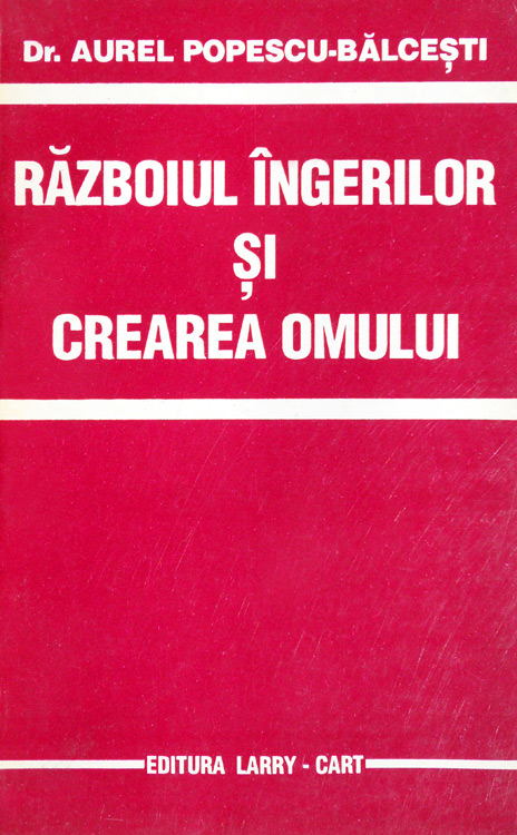 Razboiul ingerilor si crearea omului - Aurel Popescu-Balcesti