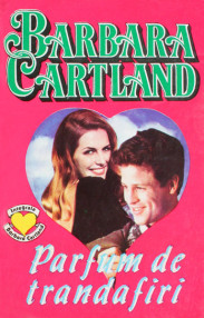 Parfum de trandafiri - Barbara Cartland