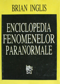 Enciclopedia fenomenelor paranormale - Brian Inglis