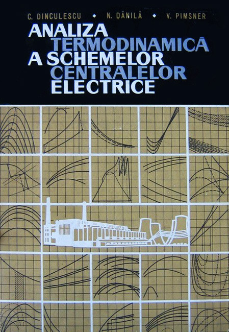 Analiza termodinamica a schemelor centralelor electrice - C. Dinculescu