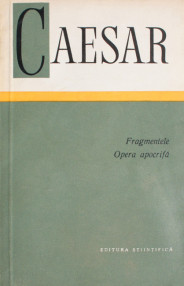 Fragmentele. Opera apocrifa - Caesar