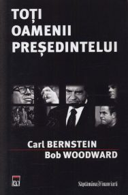Toti oamenii presedintelui - Carl Bernstein
