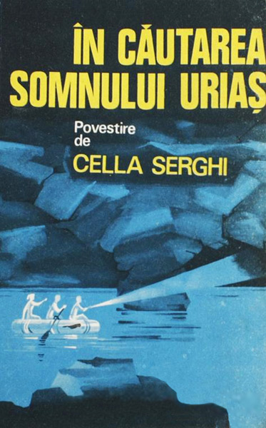 In cautarea somnului urias - Cella Serghi