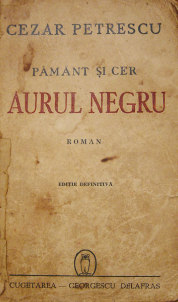 Pământ şi cer. Aurul Negru - Cezar Petrescu