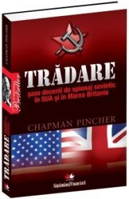 Tradare: sase decenii de spionaj sovietic in SUA si in Marea Britanie - Chapman Pincher