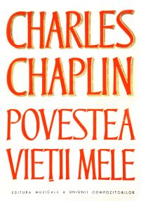 Povestea vietii mele - Charles Chaplin