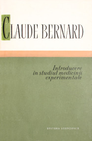 Introducere in studiul medicinii experimentale - Claude Bernard