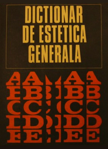 Dictionar de estetica generala - Colectiv de autori