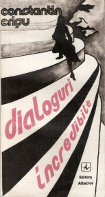 Dialoguri incredibile - Constantin Crisu