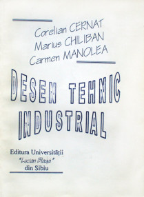 Desen tehnic si industrial - Corelian Cernat