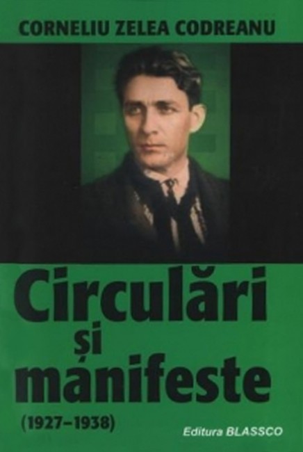Circulari si manifeste (1927-1938) - Corneliu Zelea Codreanu