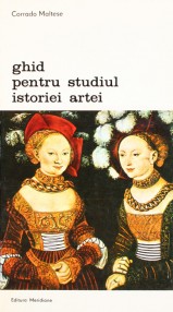 Ghid pentru studiul istoriei artei - Corrado Maltese