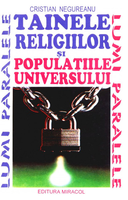 Tainele religiilor si populatiile universului - Cristian Negureanu