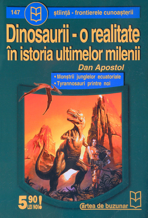 Dinosaurii - o realitate in istoria ultimelor milenii - Dan Apostol