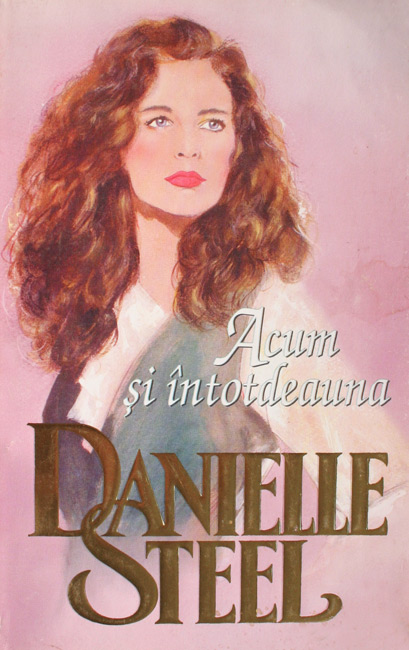 Acum si intotdeauna - Danielle Steel