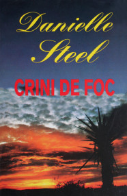 Crini de foc - Danielle Steel