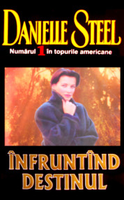 Infruntand destinul - Danielle Steel