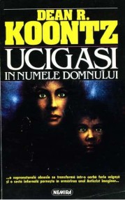 Ucigasi in numele Domnului - Dean R. Koontz