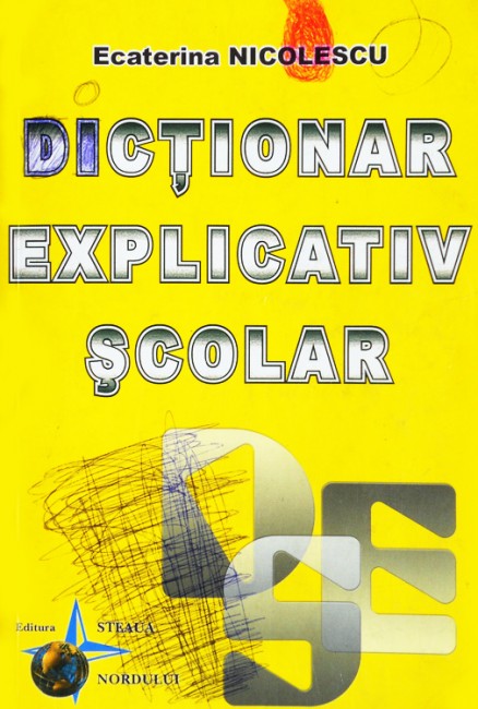 Dictionar explicativ scolar - Ecaterina Nicolescu