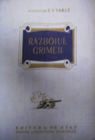 Razboiul Crimeii - E.V. Tarle