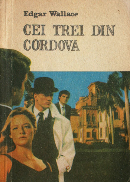 Cei trei din Cordova - Edgar Wallace