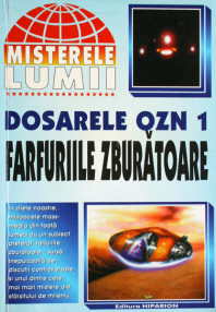 Dosarele OZN - Farfuriile zburatoare - Misterele lumii